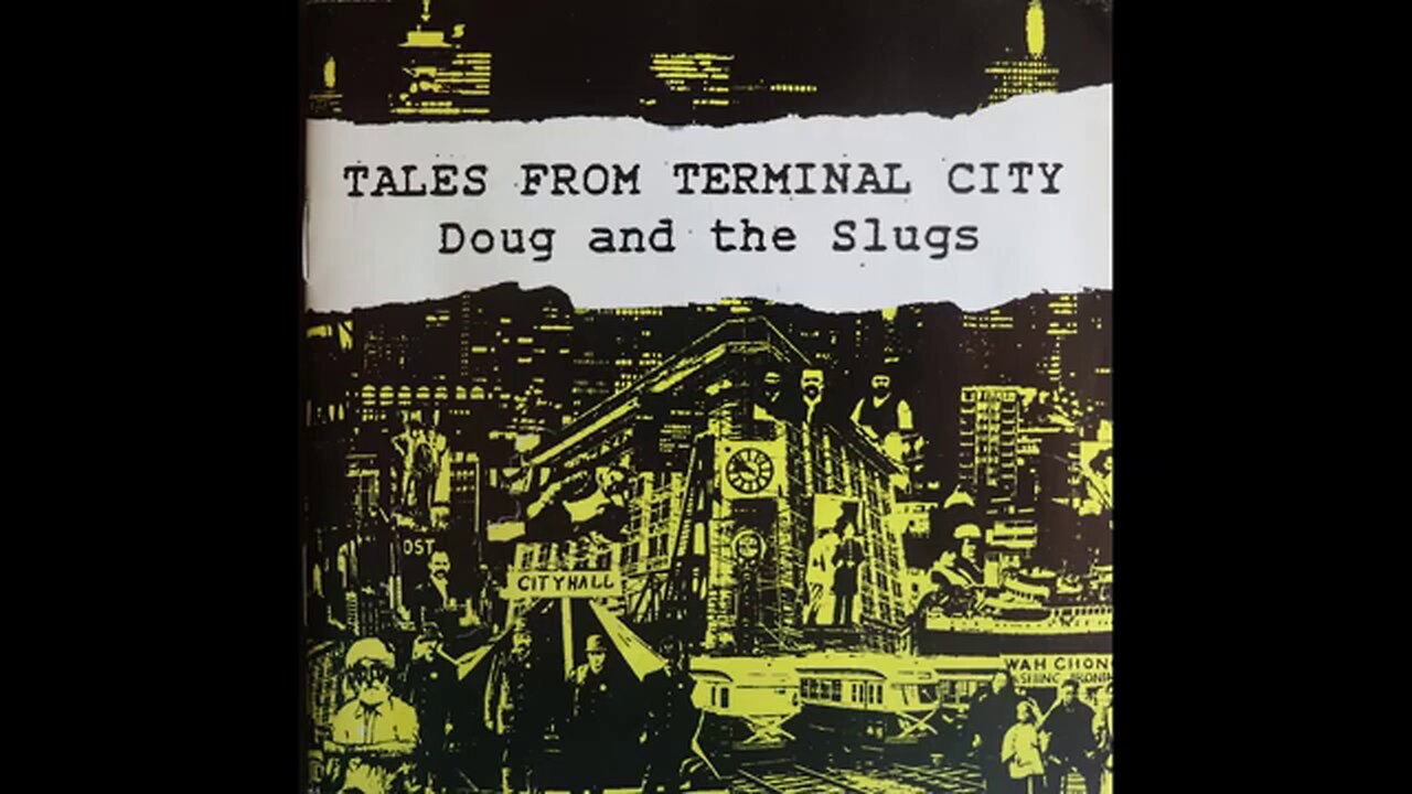 Doug And The Slugs - Tales From Terminal City (1992) [Complete CD]