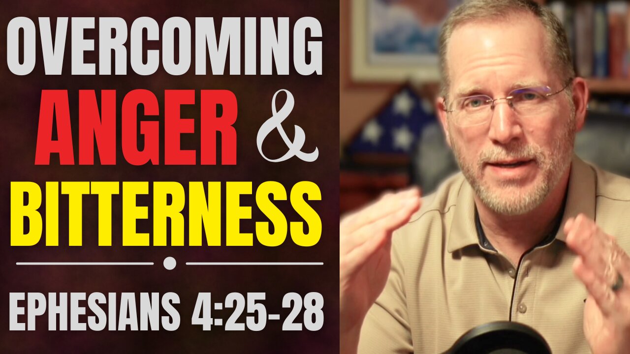 Anger, Bitterness, and the Devil’s Foothold | Ephesians 4:25–28 Bible Study
