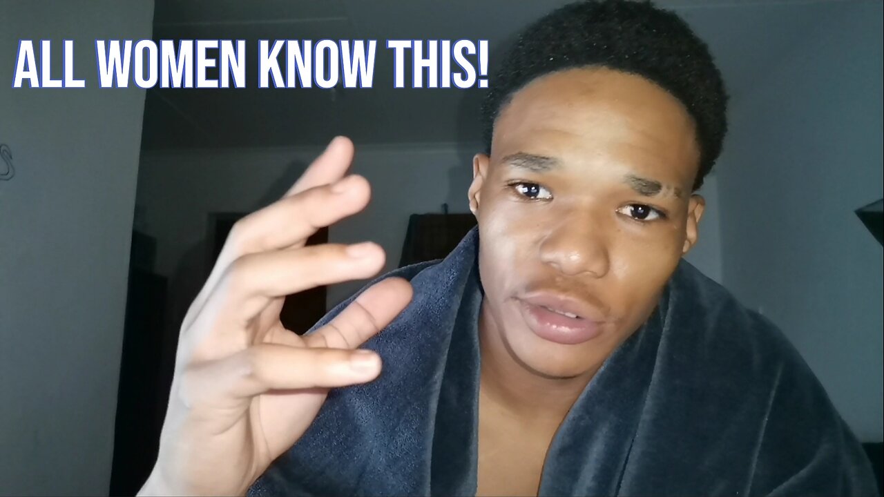 No BS. All woman knows this.