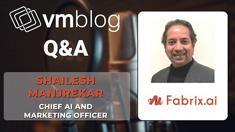 From AIOps to AgenticAI: VMblog Interviews Shailesh Manjrekar / Fabrix.AI on Enterprise AI Evolution