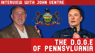 The D.O.G.E of Pennsylvania (Interview w/ John Ventre)
