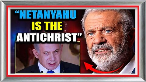 Mel Gibson Leaks Proof Netanyahu Is Turning Argentina Into 'Greater Israel' Before WW3