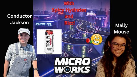 Microworks with Mally Mouse and Friends with Spicy Hydrates and Rizz!