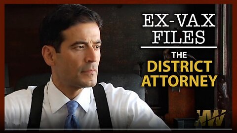 [Jul 18, 2019] EX-VAX FILES | THE DISTRICT ATTORNEY [The HighWire with Del Bigtree]