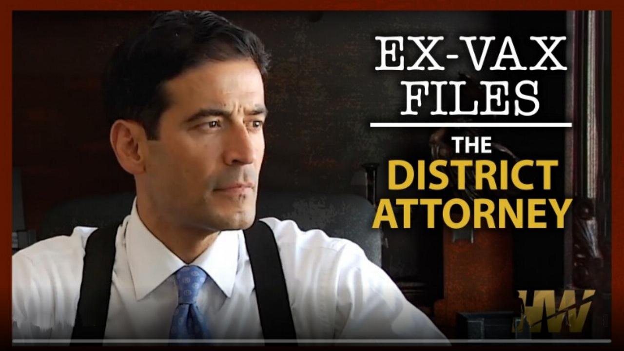 [Jul 18, 2019] EX-VAX FILES | THE DISTRICT ATTORNEY [The HighWire with Del Bigtree]