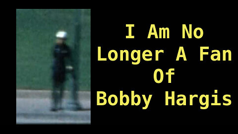 No Longer A Fan Of Bobby Hargis