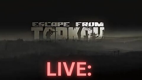 Finally After a LONG week WE ARE BACK!! TARKOV PVE MAX LVL GRIND!!