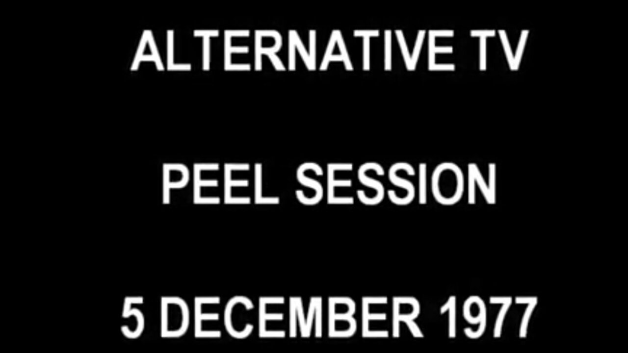 ALTERNATIVE TV, JOHN PEEL SESSION 1977