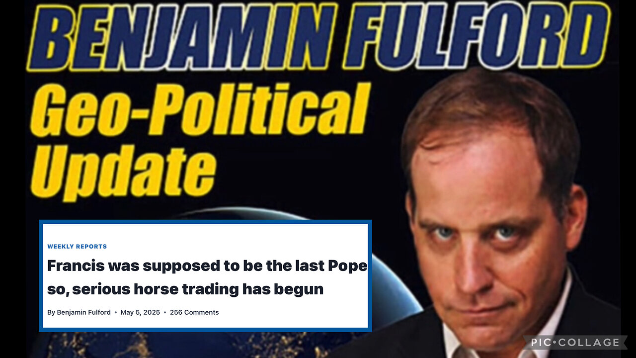 BEN FULFORD GEOPOLITICAL UPDATE 5/7/25