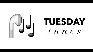 Tuesday Tunes