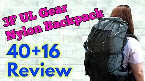3f ul gear nylon backpack 40+16 review