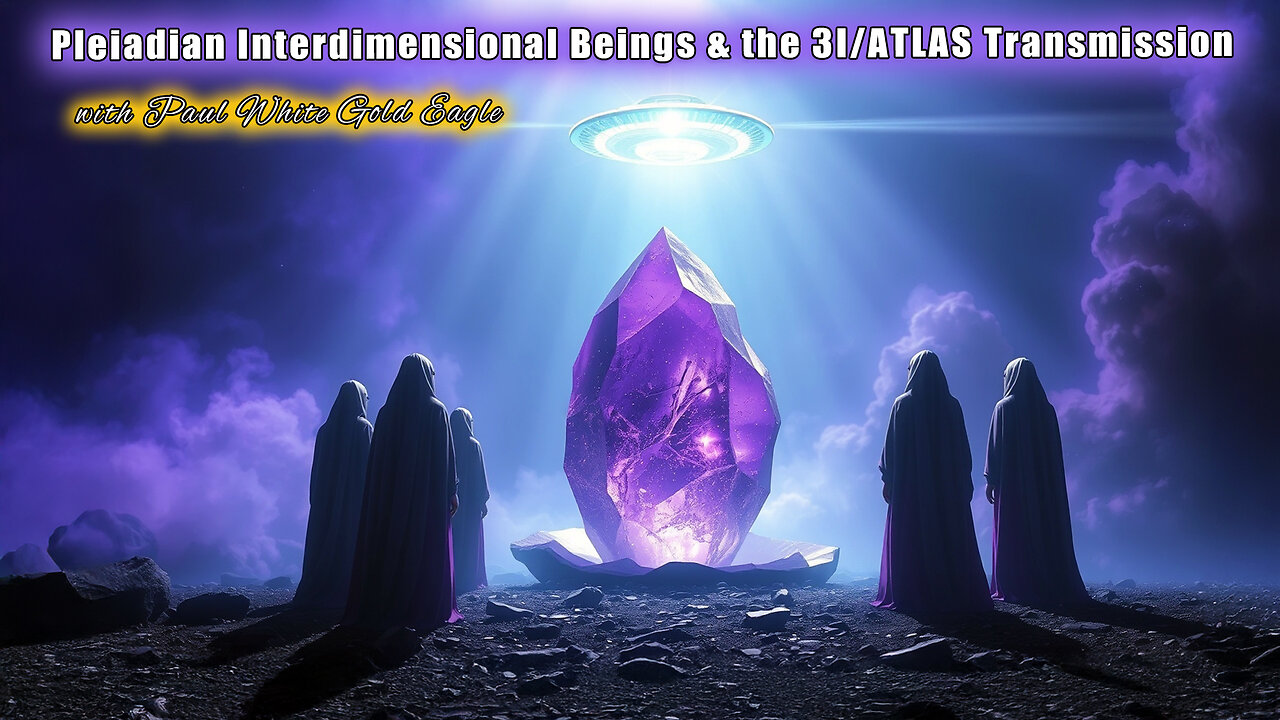 The Return of Ancient Light 🕉 Pleiadian Interdimensional Beings & the 3I/ATLAS Transmission! 🕉