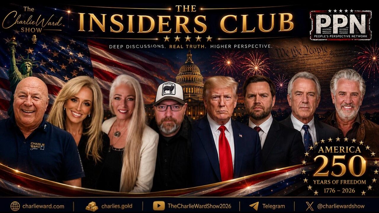 Charlie Ward Insiders Club: AMERICA 250, Trump, MAHA, Freedom & The Next Chapter of America