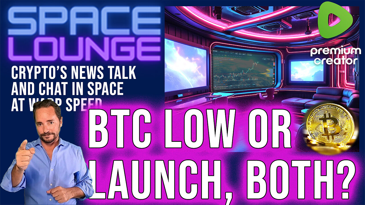 Bitcoin in the Space Lounge - Low or Launch, BOTH?