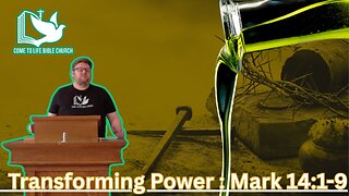 Transforming Power: Mark 14:1-9