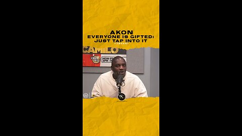 @akon Everyone is gifted; just tap into it