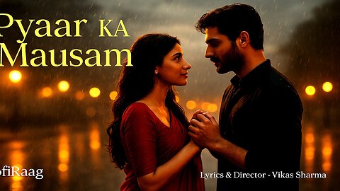 Pyaar Ka Mausam 💖 | Most Romantic Bollywood Song 2025 | Vikas Sharma | LofiRaag