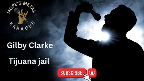 Gilby Clarke - Tijuana Jail Karaoke