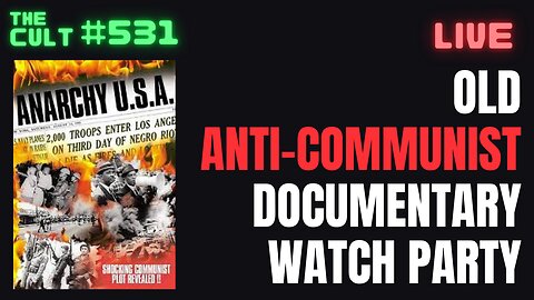 The Cult #531: Anarchy USA (1966), old anti-communist documentary watch party