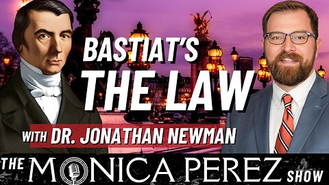 Bastiat's The Law w/ Dr. Jonathan Newman