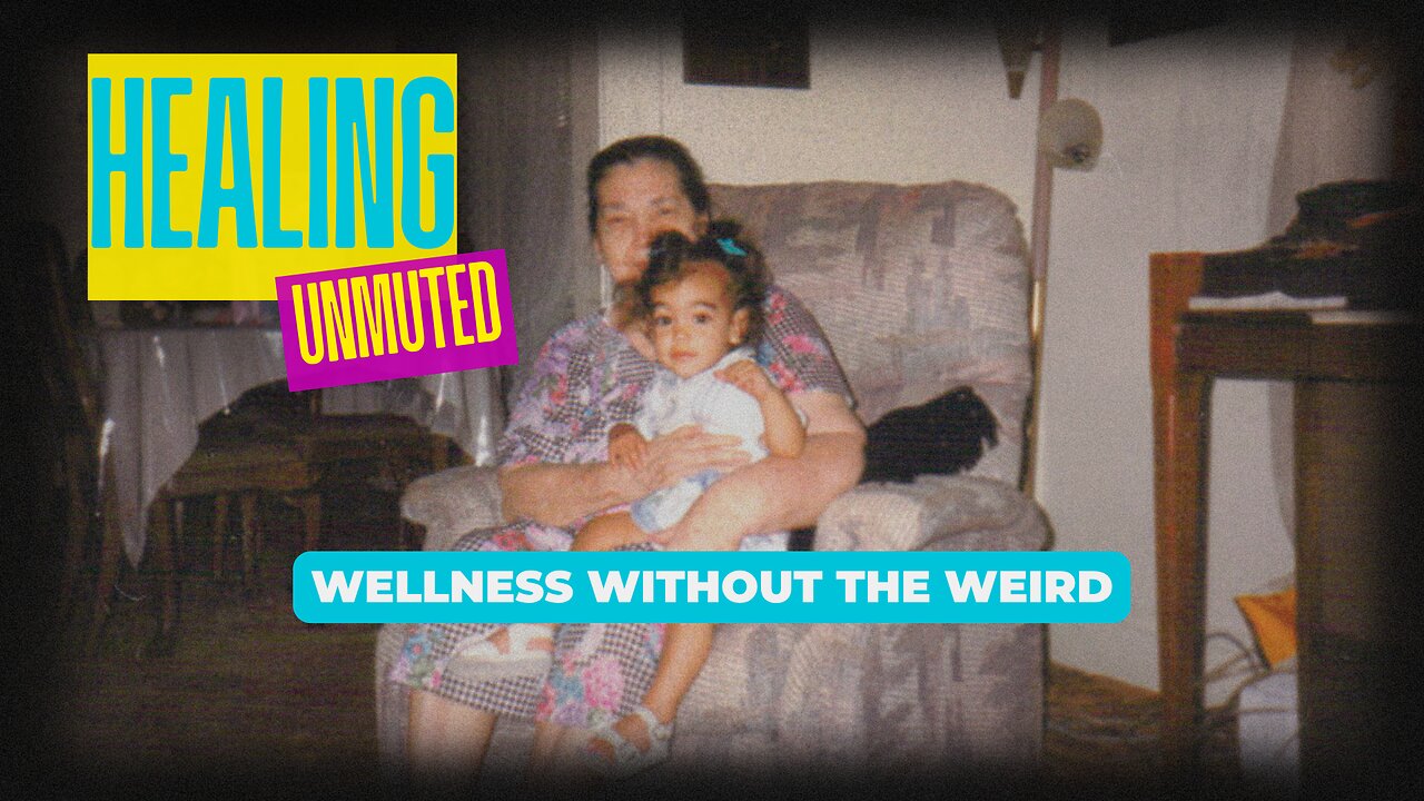Healing Unmuted Ep. 7: The Things They Said Were Safe (But Aren’t)