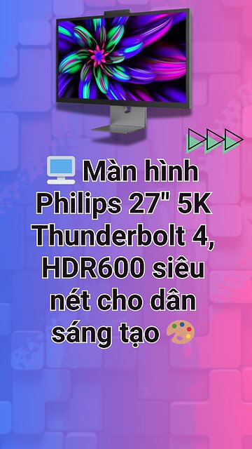 🖥️Philips 27 inch 5K HDR600 Thunderbolt 4⚡#philips