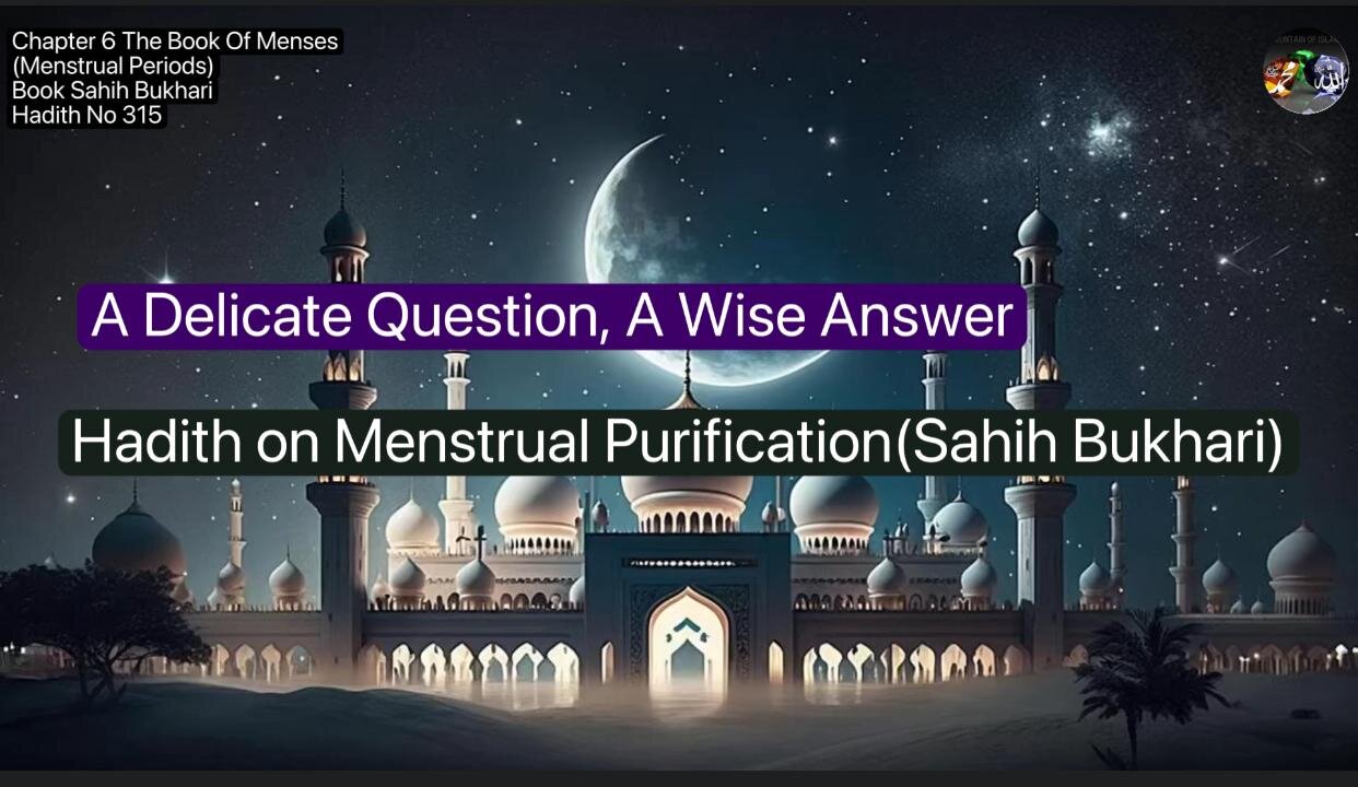 ❤️A Delicate Question, A Wise Answer | Hadith on Menstrual Purification, #Hadith315, #Volume5❤️