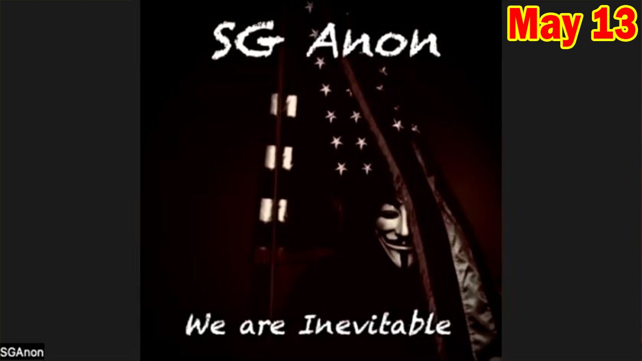 SG Anon Situation Update May 13: "Discuss Current Geopolitical Dynamics And Events"