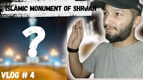 We Went to Sharjah Islamic culture capital monument 😲, UAE | Vlog # 4