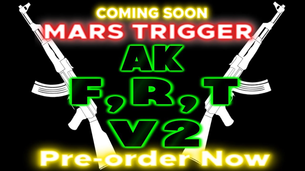AK F,R,T V2!!!!! (Mars Trigger Presents ) #1
