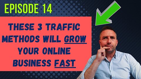 3 Traffic Methods That Will Grow Your Online Business Fast