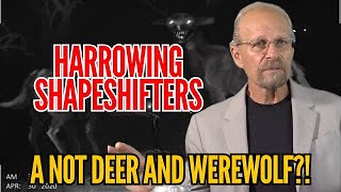 Not-Deer and A Wolfman!