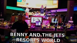 BENNY AND THE JETS RESORTS WORLD