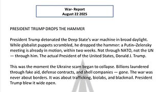 WAR REPORT - AUG 22 2025 - PRESIDENT TRUMP DROPS THE HAMMER