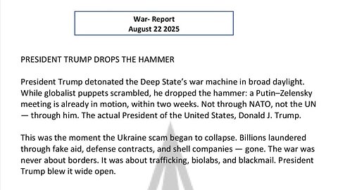 WAR REPORT - AUG 22 2025 - PRESIDENT TRUMP DROPS THE HAMMER