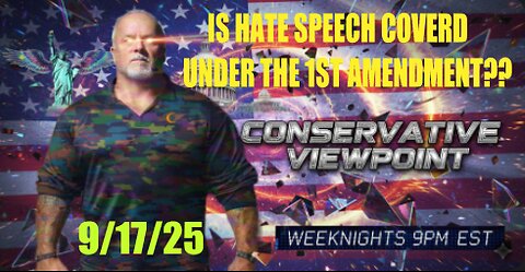 TONIGHT, ON THE CONSERVATIVE VIEPOINT: IS HATE SPEECH COVERED UNDER THE FIRST AMENDMENT?
