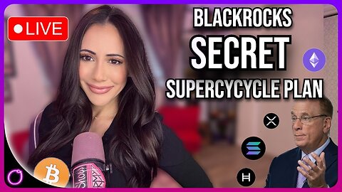 EMERGENCY: BLACKROCK TO "TOKENIZE ALL ASSETS" CRYPTO SUPER CYCLE STARTS NOW?