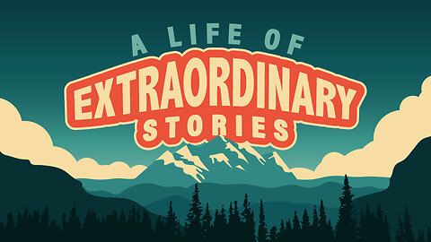A Life of Extraordinary Stories - Wk 4 - May 18th, 2025 - FULL SERMON