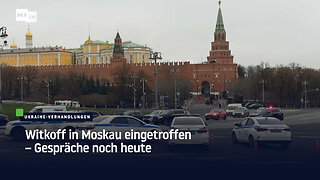 Witkoff in Moskau eingetroffen – Gespräche noch heute