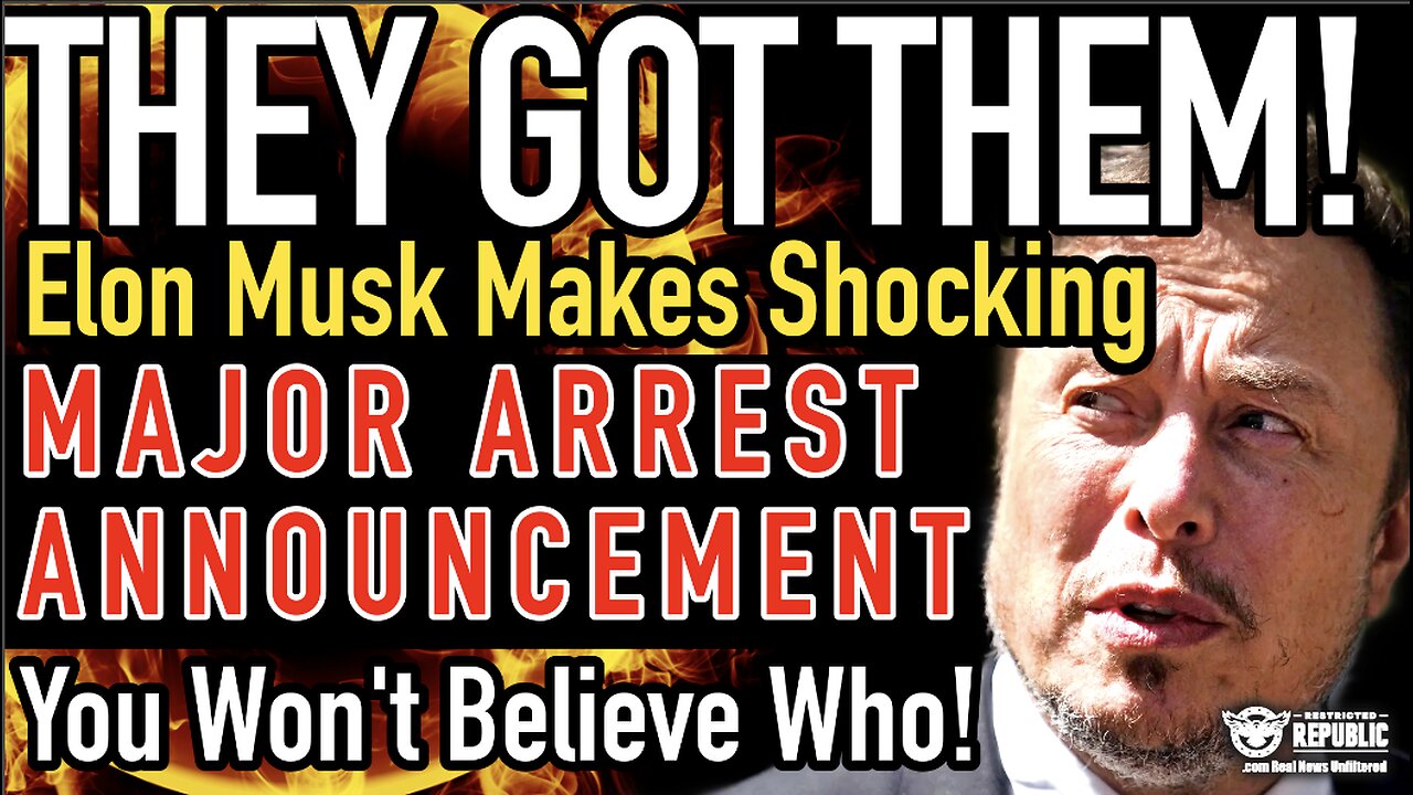 They Got Them! Elon Musk Makes SHOCKING MAJOR ARREST Announcement! You Won't Believe Who!