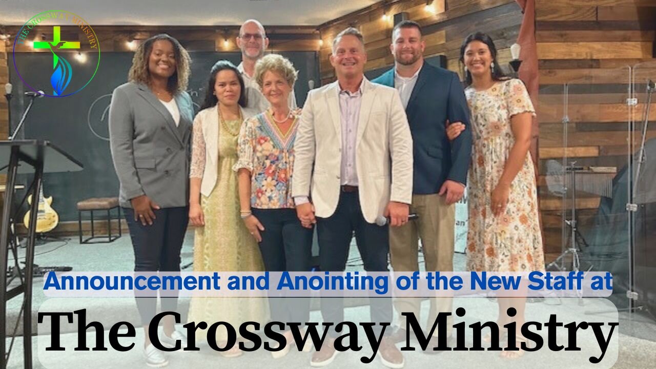 Announcement and Anointing of the New Staff at The Crossway Ministry