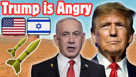 *REPORT* Trump pissed with Netanyahu over Iran aggression