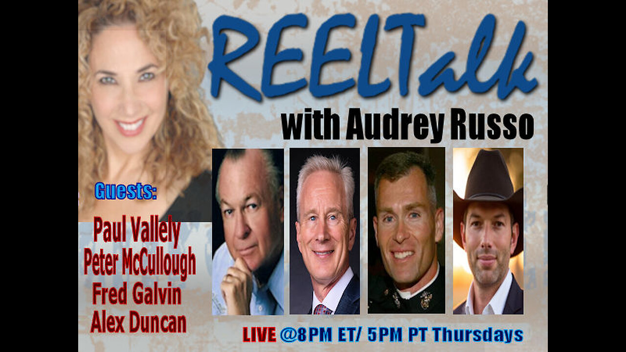 REELTalk: Dr. Peter McCullough, MG Paul Vallely, Major Fred Galvin and Alex Duncan