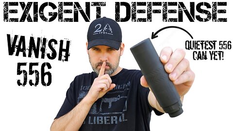 Exigent Defense Vanish 556 - The Quietest 556 Suppressor?