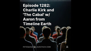 Episode 1282: Charlie Kirk and 'The Cabal' w/ Aaron from Timeline Earth
