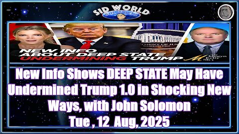 New Info Shows DEEP STATE May Have Undermined Trump 1.0 in Shocking New Ways, with John Solomon