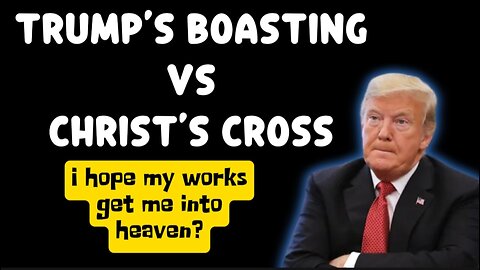 Trump Boasts and Hopes His Good Works Will Get Him Into Heaven!