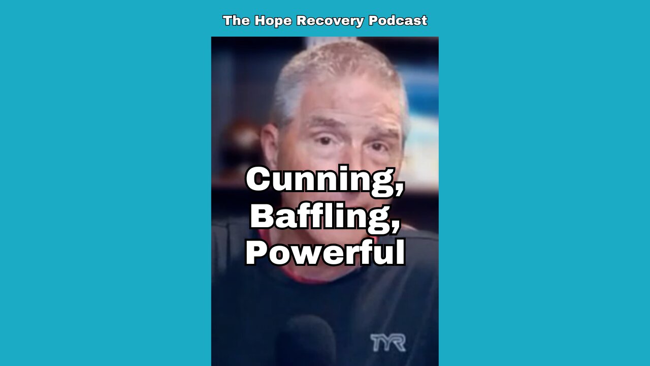 Addiction is "Cunning, Baffling, Powerful" (Part 1 of 4)