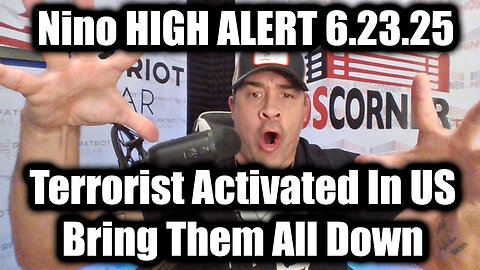 Nino Rodriguez HIGH ALERT 6.23.25 Terrorist Activated In America, Bring Them All Down
