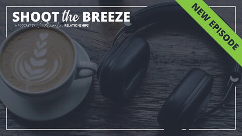 STB124 | BSE | Real, Vulnerable Prayer E1 | Cultivate Relationships